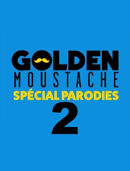 Golden Moustache : spécial parodies 2