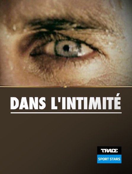 Trace Sport Stars - Dans l'intimité