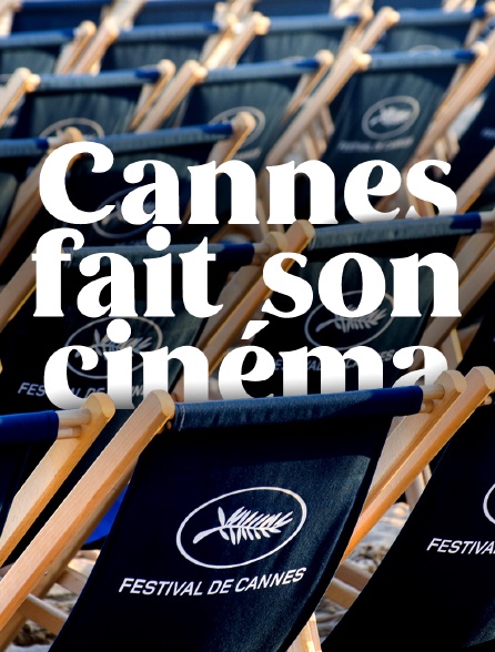 Cannes fait son cinéma