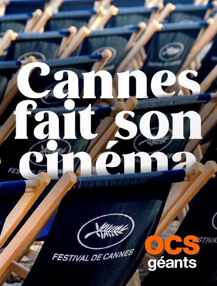 OCS Géants - Cannes fait son cinéma