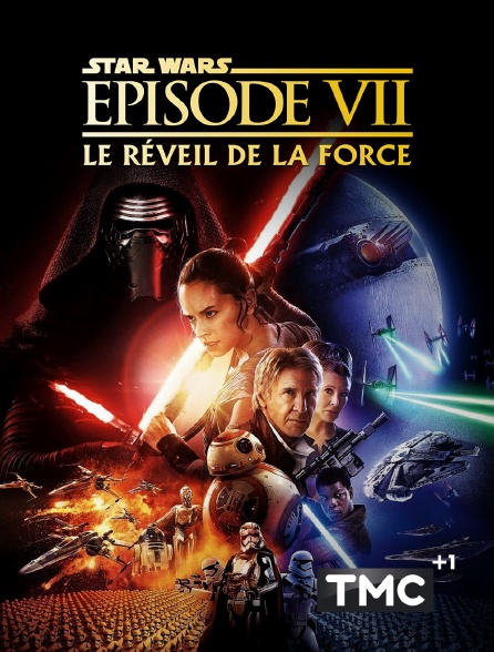 TMC +1 - Star Wars Episode VII : le réveil de la force