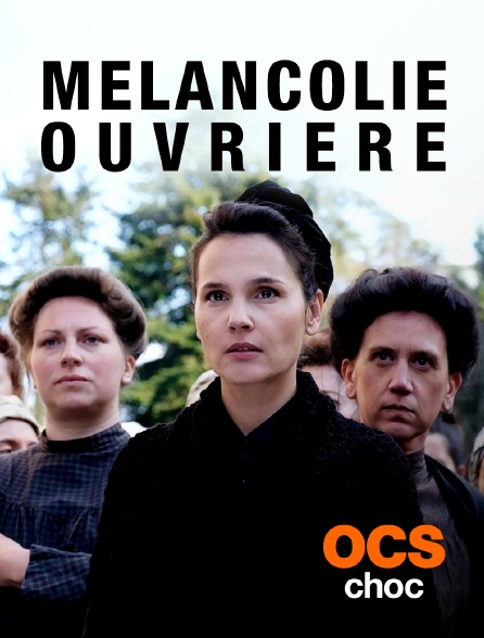 OCS Choc - Mélancolie ouvrière