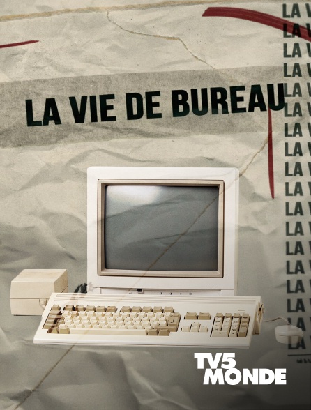 TV5MONDE - La vie de bureau