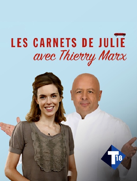 T18 - Les carnets de Julie avec Thierry Marx