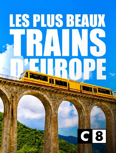 C8 - Les plus beaux trains d'Europe