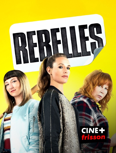 CINE+ Frisson - Rebelles