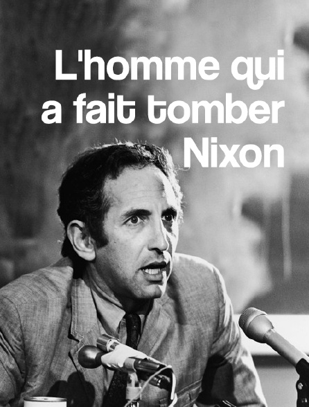 L'homme qui a fait tomber Nixon