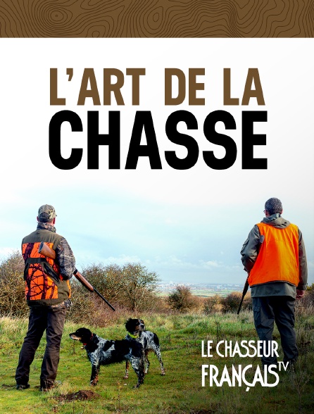 Le Chasseur Français - L'art de la chasse