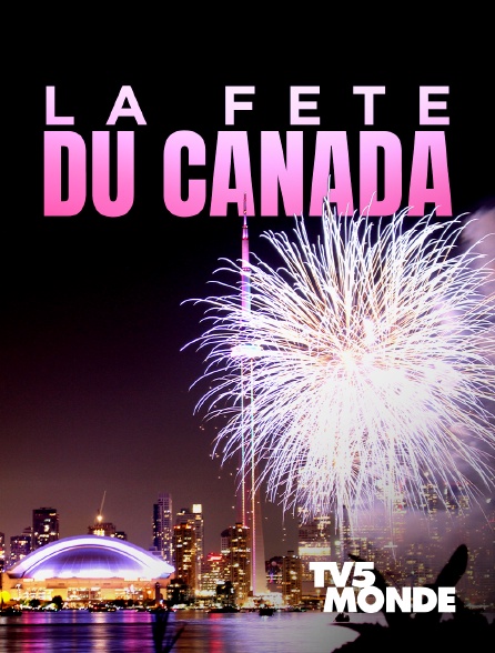 TV5MONDE - La fête du Canada