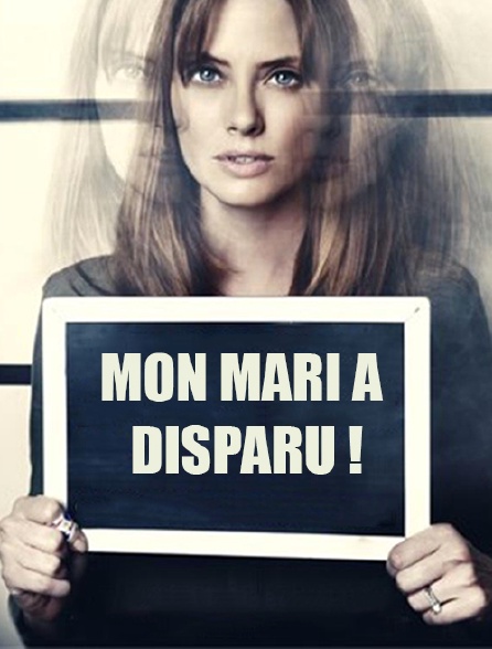 Mon mari a disparu !