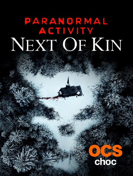 OCS Choc - Paranormal Activity : Next of Kin
