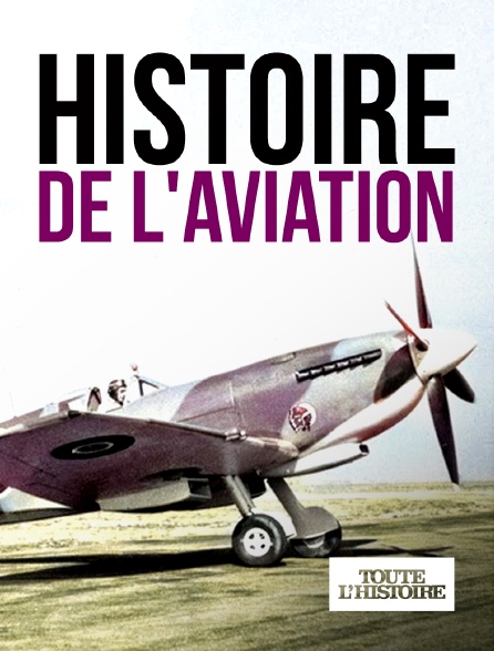 Toute l'Histoire - Histoire de l'aviation *2018