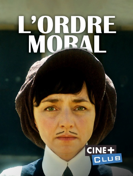 Ciné+ Club - L'Ordre moral