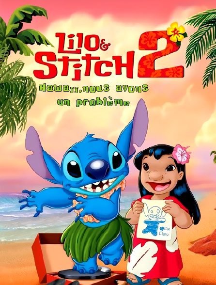Lilo & Stitch 2 : Hawaii, nous avons un problème !