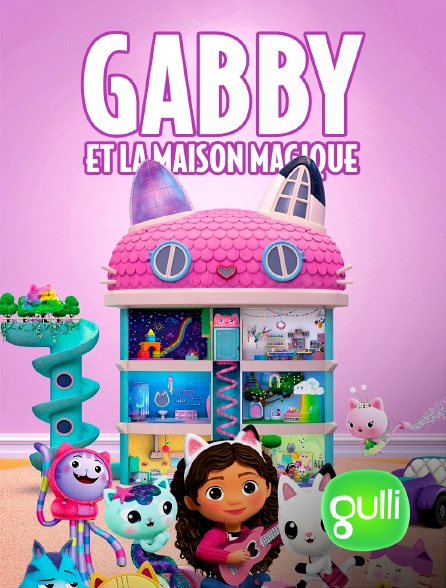 Gulli - Gabby et la maison magique