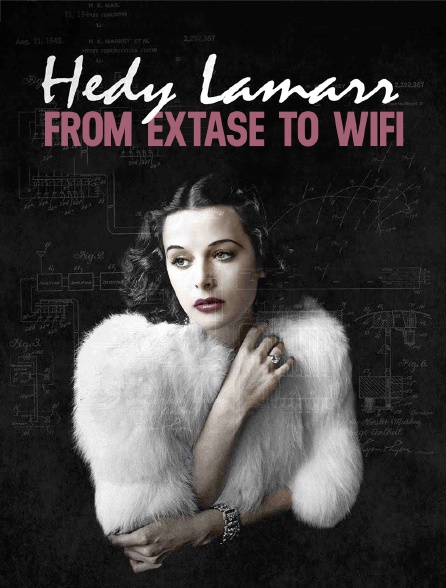 Hedy Lamarr : From Extase to Wifi