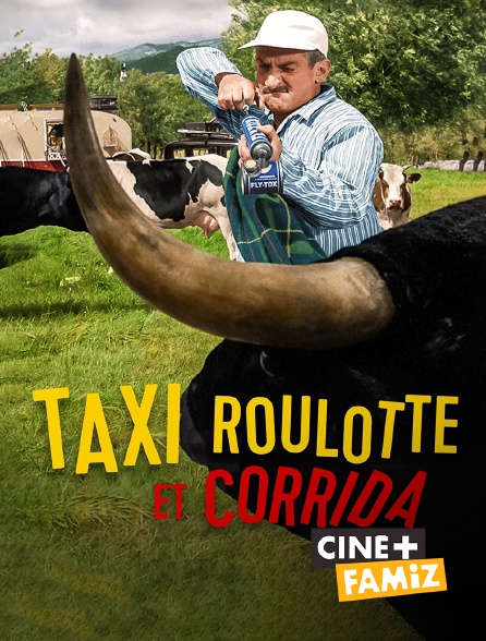 Ciné+ Famiz - Taxi, roulotte et corrida