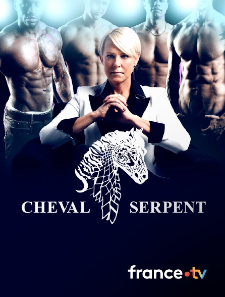 france.tv - Cheval-Serpent