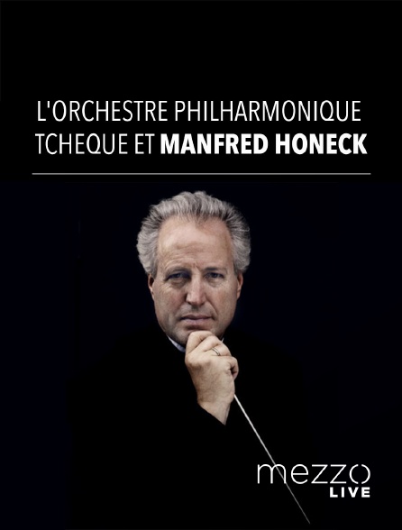 Mezzo Live HD - L'Orchestre Philharmonique Tchèque et Manfred Honeck