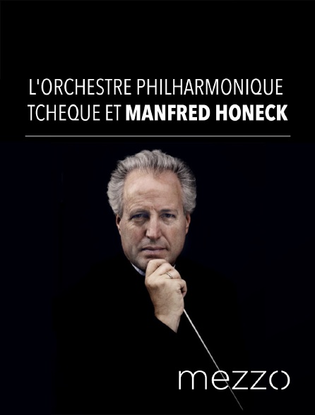 Mezzo - L'Orchestre Philharmonique Tchèque et Manfred Honeck