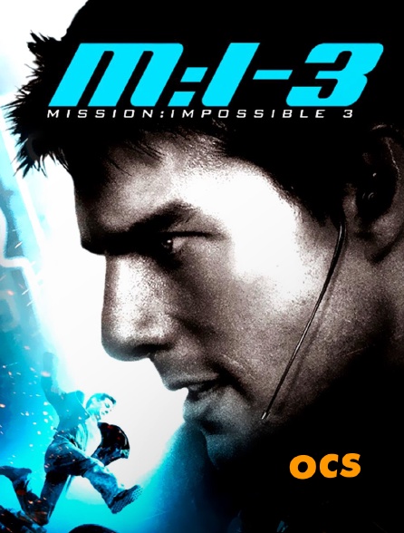 OCS - Mission : Impossible 3