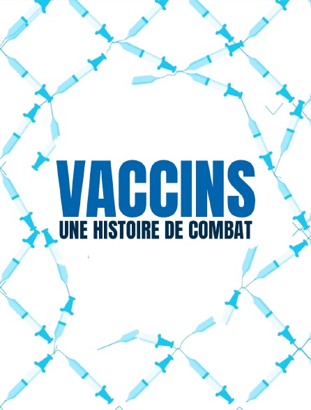 Vaccins : une histoire de combat