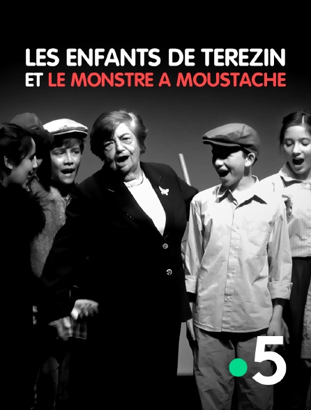 France 5 - Les enfants de Terezin et le monstre à moustache