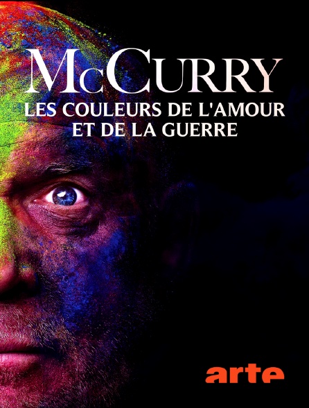 Arte - McCurry : Les couleurs de l'amour et de la guerre