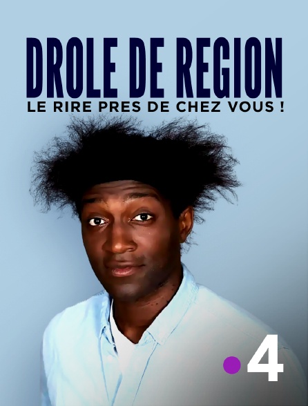 France 4 - Drôle de région, le rire près de chez vous !