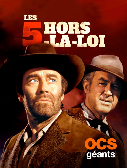 OCS Géants - Les cinq hors-la-loi
