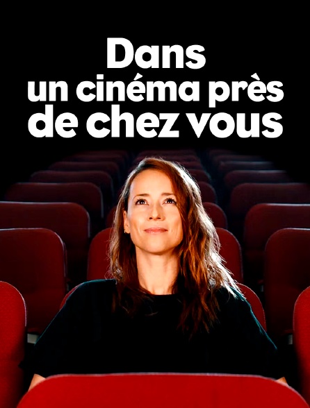 Dans un cinéma près de chez vous