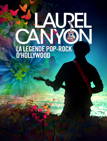 Laurel Canyon, la légende pop-rock d'Hollywood