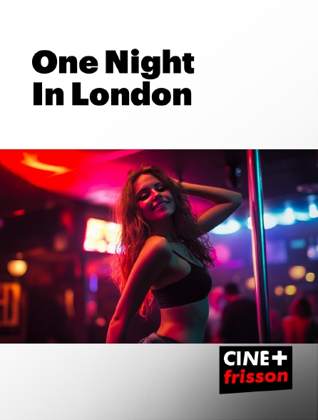 CINE+ Frisson - One Night In London