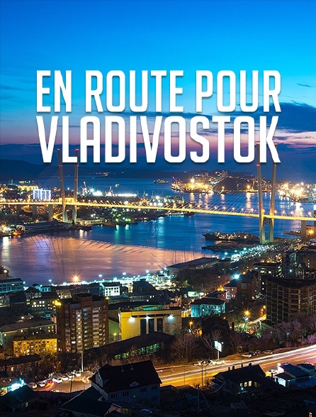 En route pour Vladivostok