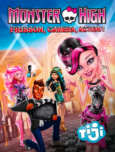 TIJI - Monster High : Frisson, caméra, action !
