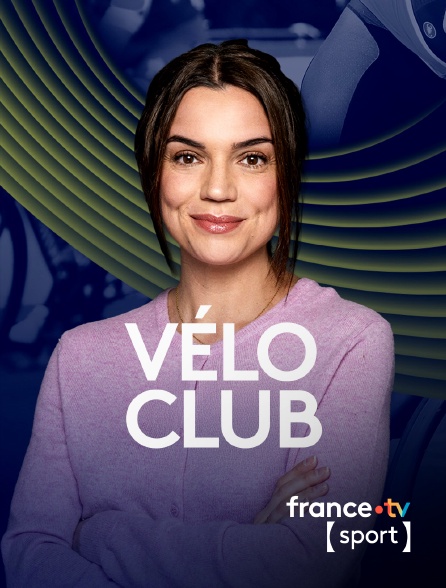 France.tv Sport - Vélo Club