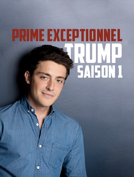 Prime exceptionnel : Trump, saison 1