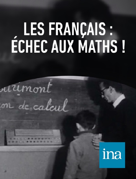 INA - Opinions sur rue : échec aux maths