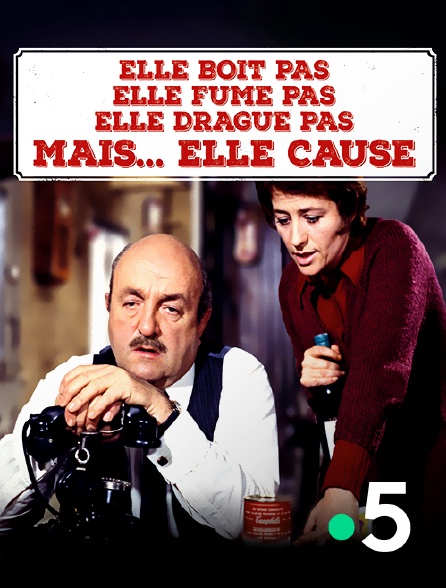 France 5 - Elle boit pas, elle fume pas, elle drague pas, mais... elle cause !