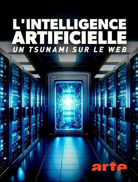 Arte - L'intelligence artificielle, un tsunami sur le Web