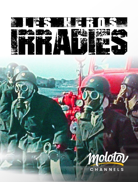 Molotov channels - Les héros irradiés