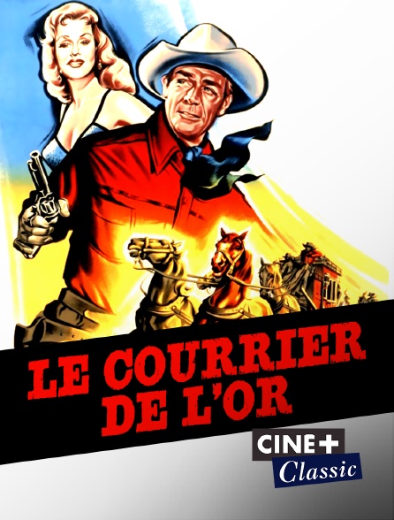Ciné+ Classic - Le courrier de l'or