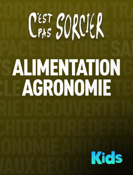 Molotov Channels Kids - C'est pas sorcier : Alimentation et Agronomie