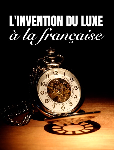 L'invention du luxe à la française