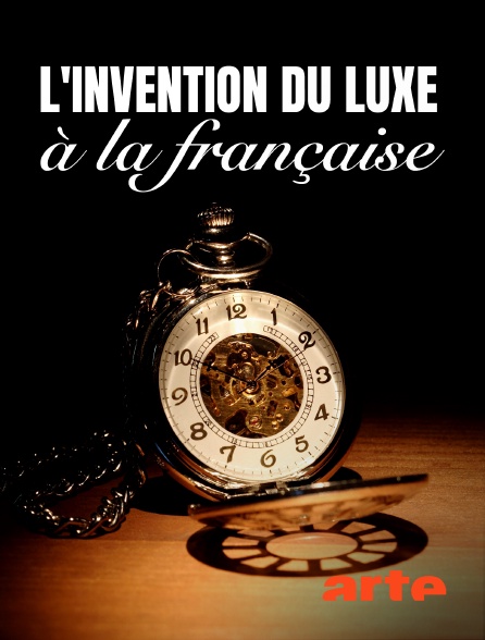 Arte - L'invention du luxe à la française