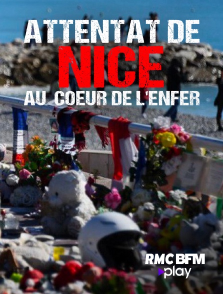 RMC BFM Play - Attentats de Nice : au coeur de l'enfer