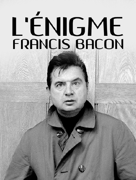 L'énigme Francis Bacon