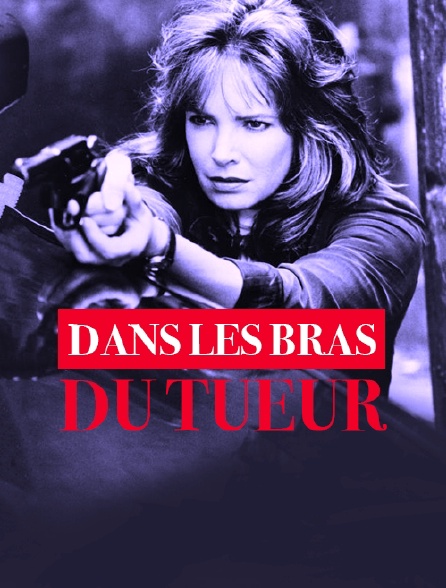 Dans les bras du tueur