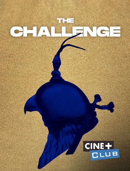 Ciné+ Club - The Challenge