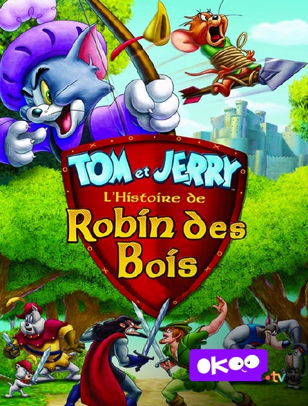 Okoo - Tom et Jerry : l'histoire de Robin des Bois